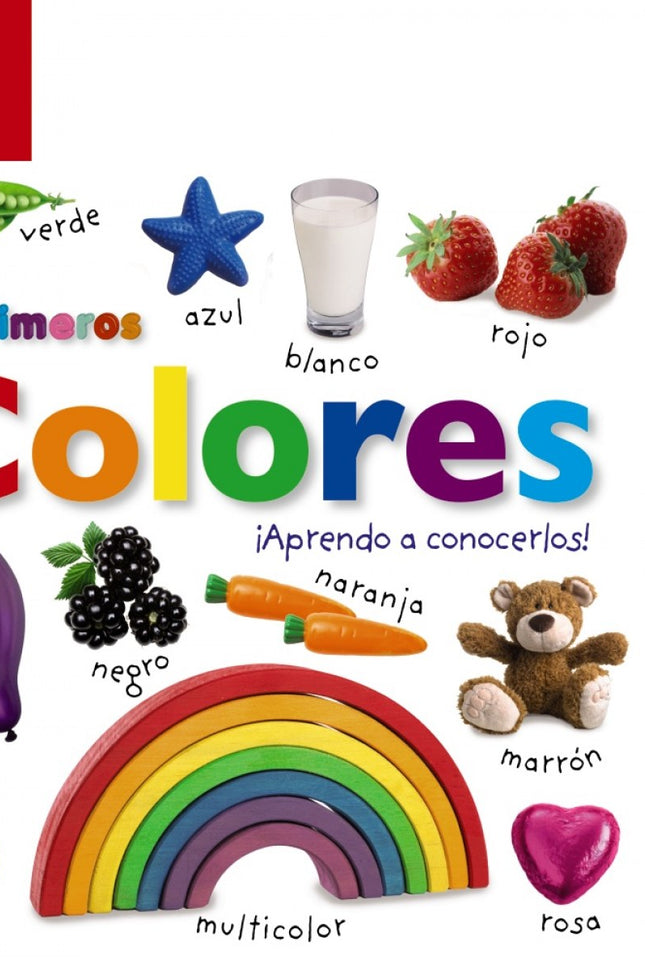 Libro Mis Primeros Colores ¡aprendo A Conocerlos+: Este libro lleno de imágenes es perfecto para que los más pequeños va