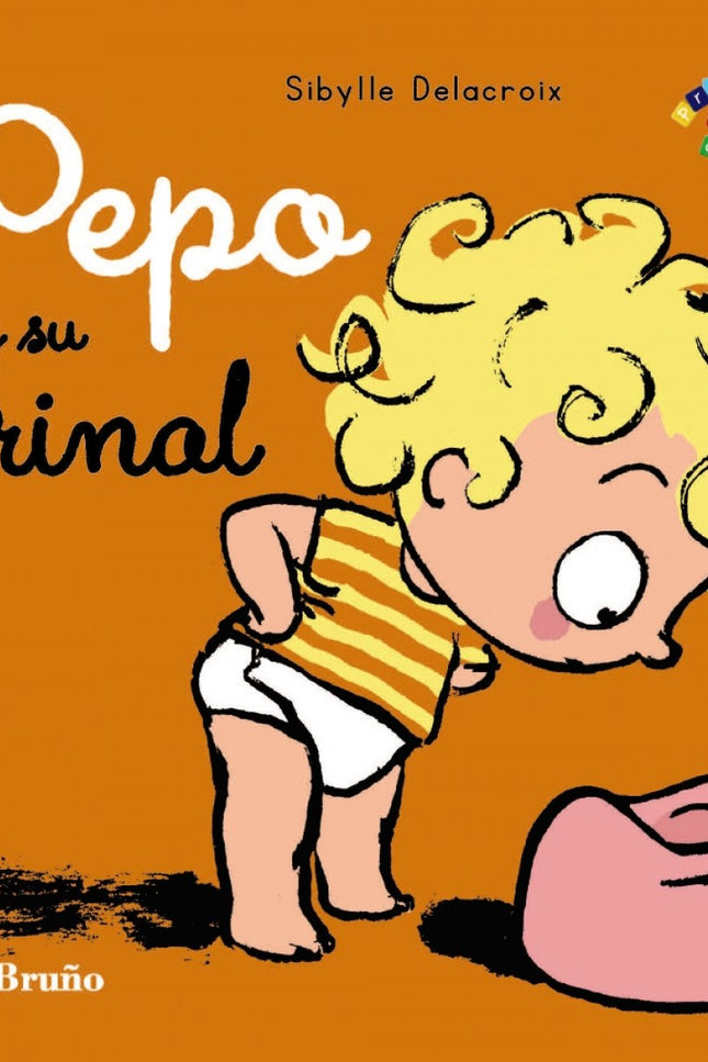 Libro Pepo Y Su Orinal: íHola! Me llamo Pepo y hoy he aprendido a hacer caca en el orinal. ¿Quieres saber cómo?.