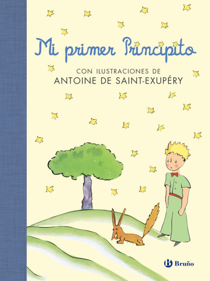 Libro Mi Primer Principito: «Había una vez un pequeño príncipe que vivía en un planeta tan minúsculo, tan diminuto. . . 