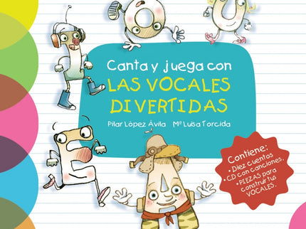 Libro Canta Y Juega Con Las Vocales Divertidas: Este volumen incluye 10 cuentos protagonizados por las vocales divertida