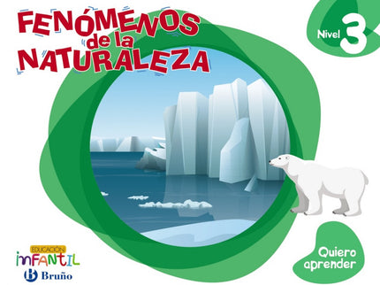Portada del libro Quiero Aprender 3: Fenómenos De La Naturaleza. 5 Años 2019