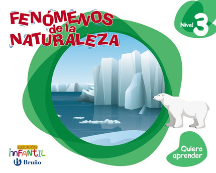 Portada del libro Quiero Aprender 3: Fenómenos De La Naturaleza. 5 Años 2019