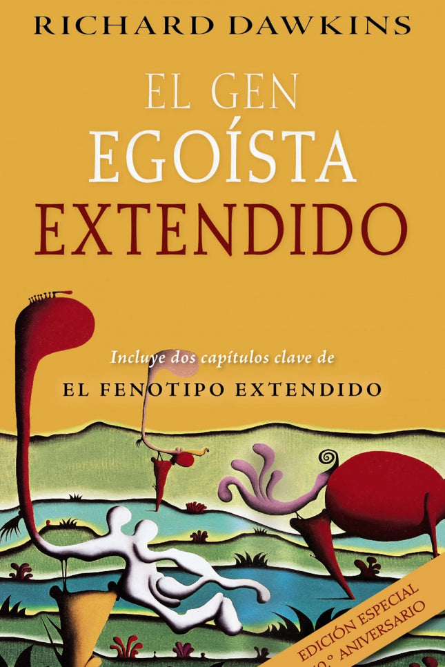 Libro El Gen Egoísta Extendido: Desde el mismo día de su publicación, en 1976, El gen egoísta se convirtió en un clásico