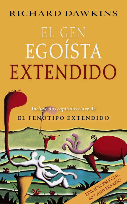 Libro El Gen Egoísta Extendido: Desde el mismo día de su publicación, en 1976, El gen egoísta se convirtió en un clásico