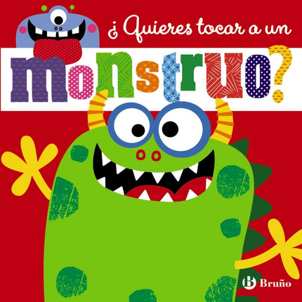 Libro ¿quieres Tocar A Un Monstruo?: Un libro sorprendente para que los niños se diviertan tocando las texturas de los m