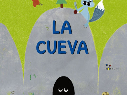 Libro La Cueva: Había una vez una cueva. . . La cueva era el hogar de alguien muy chiquitín. . . Alguien muy chiquitín q