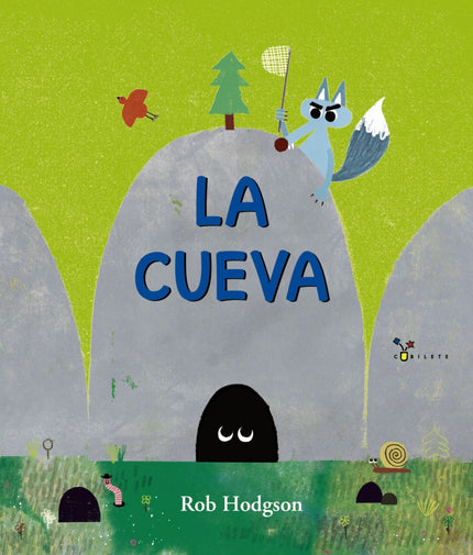 Libro La Cueva: Había una vez una cueva. . . La cueva era el hogar de alguien muy chiquitín. . . Alguien muy chiquitín q