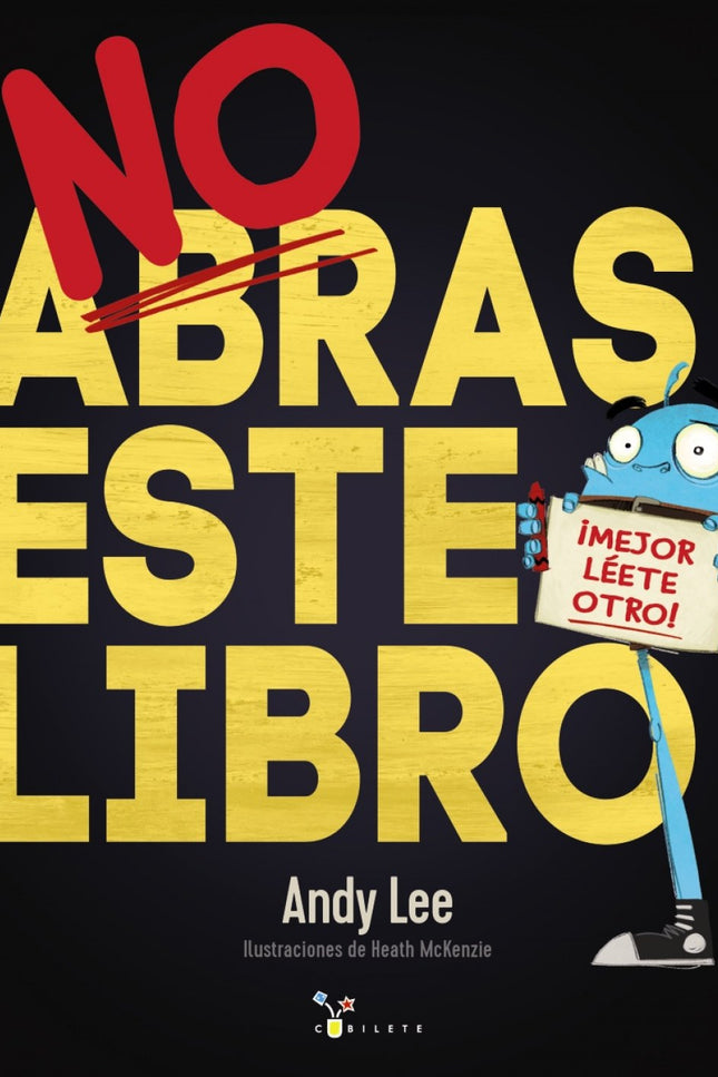 Libro No Abras Este Libro: íSuelta este libro YA! Busca por ahí. . . íy elige otro!  íNO te leas este! He oído que este 