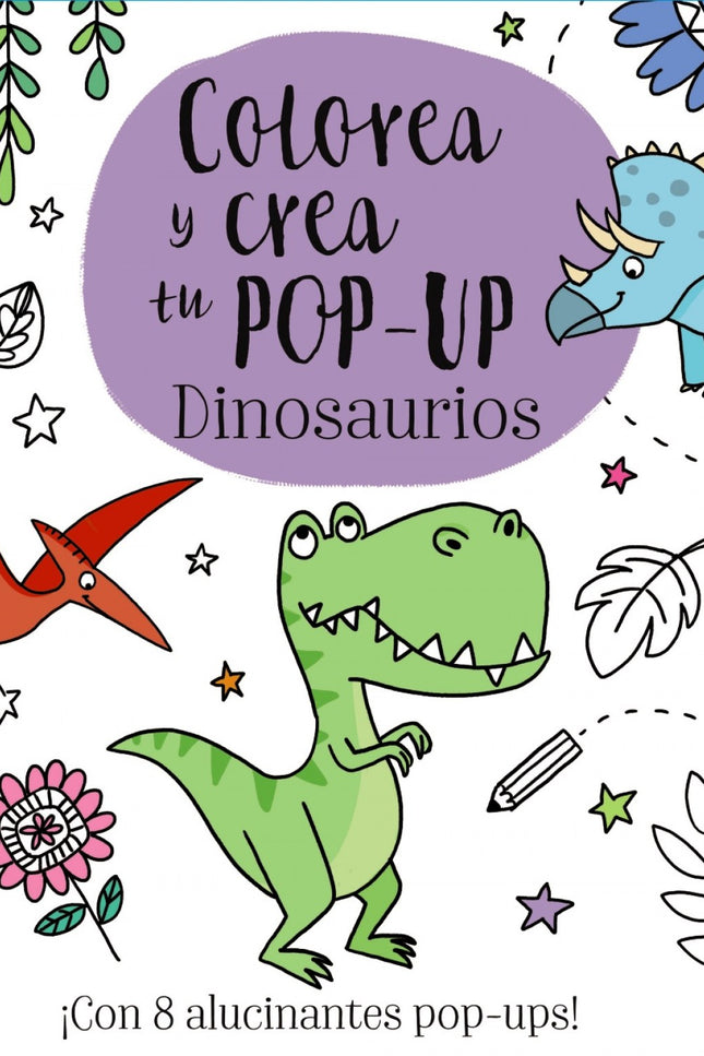 Libro Colorea Y Crea Tu Pop-up De Dinosaurios: Un original libro con divertidas ilustraciones para colorear. Contiene la