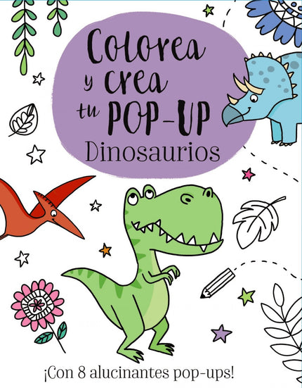 Libro Colorea Y Crea Tu Pop-up De Dinosaurios: Un original libro con divertidas ilustraciones para colorear. Contiene la
