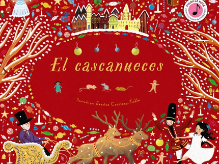Libro El Cascanueces: Sigue a Clara en su mágica aventura a través de este ballet clásico. Contempla la batalla del casc