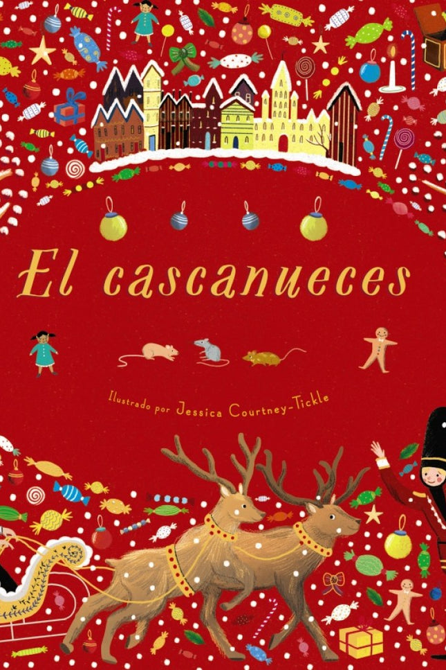 Libro El Cascanueces: Sigue a Clara en su mágica aventura a través de este ballet clásico. Contempla la batalla del casc