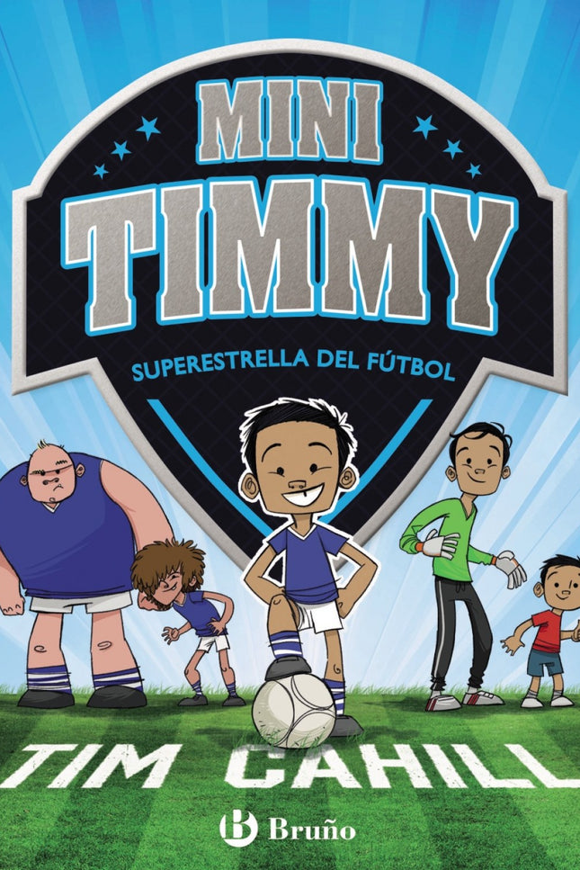 Libro Mini Timmy 1: íUna divertida colección creada por el futbolista TIM CAHILL para los pequeños aficionados al deport