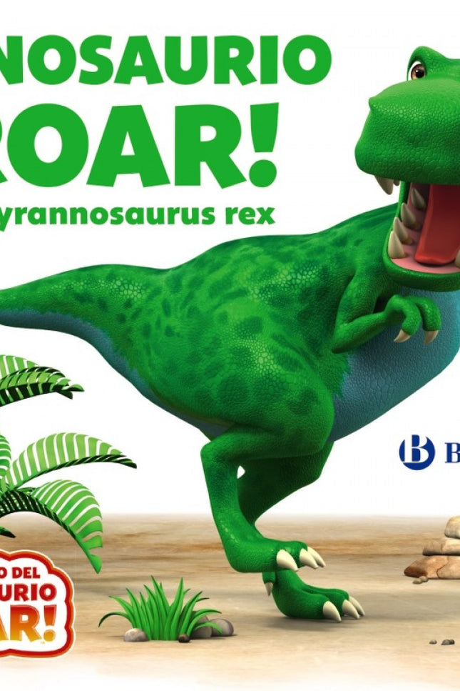 Libro ¡dinosaurio Roar!:el Tyrannosaurus Rex: Roar es el rey de los dinosaurios, ísu rugido es tan fuerte que a nadie de