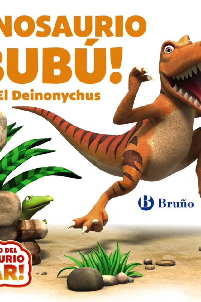 Libro ¡dinosaurio Bubú! El Deinonycus: El dinosaurio más travieso de todos los dinosaurios, el más bromista, es el Deino