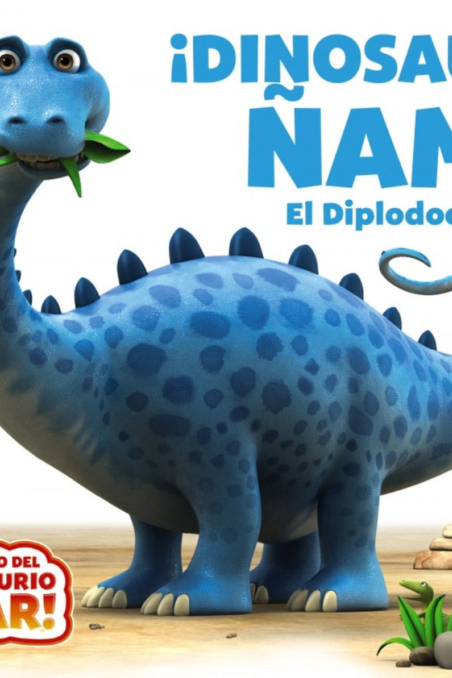 Libro ¡dinosaurio ñam!:el Diplodocus: El enorme Diplodocus Ñam íSIEMPRE tiene hambre y SIEMPRE quiere comer! Por más que