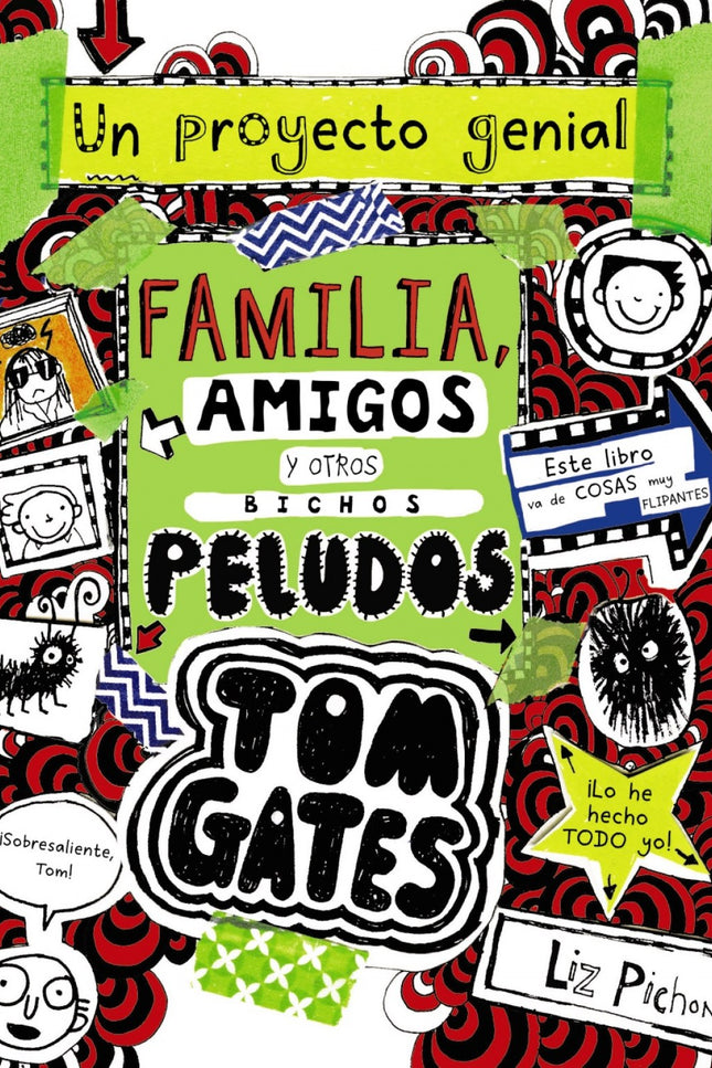 Libro Tom Gates: Familia, Amigos Y Otros Bichos Peludos: «Hola, soy Tom, y mientras trabajaba para un proyecto de clase 