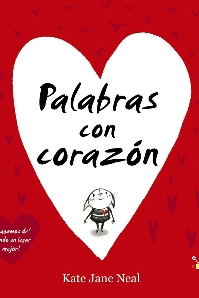 Libro Palabras Con Corazón: Hay palabras que hacen llorar y palabras que hacen reír. El mundo puede ser un lugar mejor...