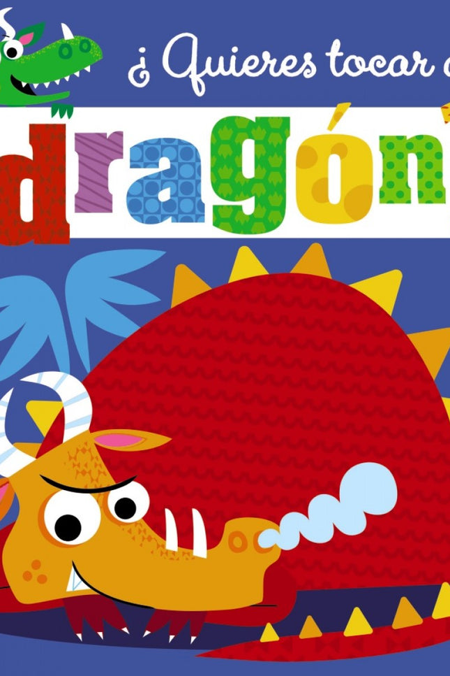 Libro ¿quieres Tocar A Un Dragón?: Un libro sorprendente para que los niños se diviertan tocando las texturas de los dragones, al tiempo que trabajan la observación, la interacción y especialmente el sentido del tacto, aspecto fundamental para el desarrollo de la inteligencia en estas edades. Toda una experiencia sensorial para los más pequeños de la casa.