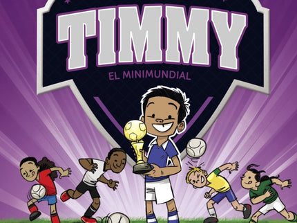 Libro Mini Timmy 4.el Minimundial: Los Leones, el equipo escolar del pequeño Timmy, tendrán que entrenar como auténticos profesionales para asegurarse el mejor resultado posible en un campeonato superemocionante: íel Minimundial!