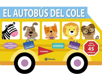 Libro El Autobús Del Cole: Un original y divertido libro, en forma de autobús escolar y repleto de solapas, con el que los más pequeños disfrutarán a la vez que adquieren sus primeros conceptos: los colores, las formas, los contrarios, los números, las primeras palabras...