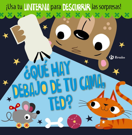 Libro ¿qué Hay Debajo De Tu Cama, Ted?: El oso Ted se mete en la cama, apaga la luz y... íempieza a ver formas extrañas y a oír ruidos raros!