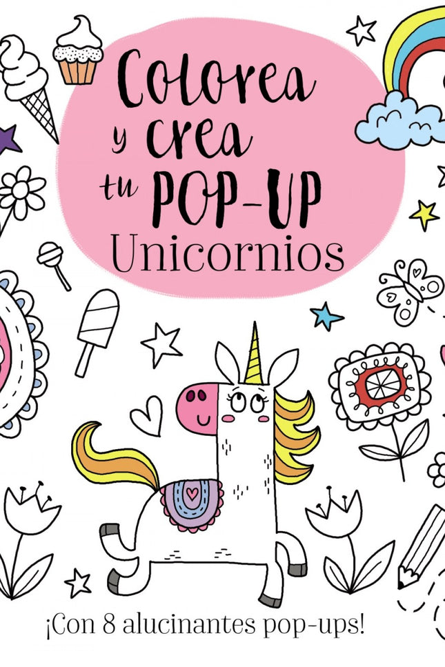 Libro Unicornios: Un original libro con divertidas ilustraciones para colorear. Contiene las cartulinas con las piezas extraíbles y unas sencillas instrucciones para crear los ocho alucinantes unicornios pop-up.