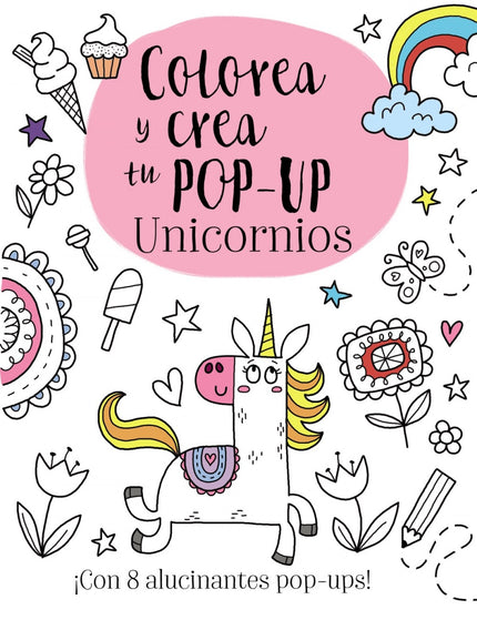 Libro Unicornios: Un original libro con divertidas ilustraciones para colorear. Contiene las cartulinas con las piezas extraíbles y unas sencillas instrucciones para crear los ocho alucinantes unicornios pop-up.