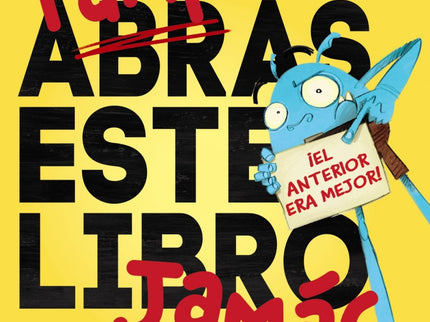 Libro Tampoco Abras Este Libro Jamás: Después de NO ABRAS ESTE LIBRO, el monstruito más original y divertido vuelve con TAMPOCO ABRAS ESTE LIBRO JAMÁS: «ííSUELTA EL LIBRO YA MISMO!! ¿No oyes ladrar a un cachorrito?