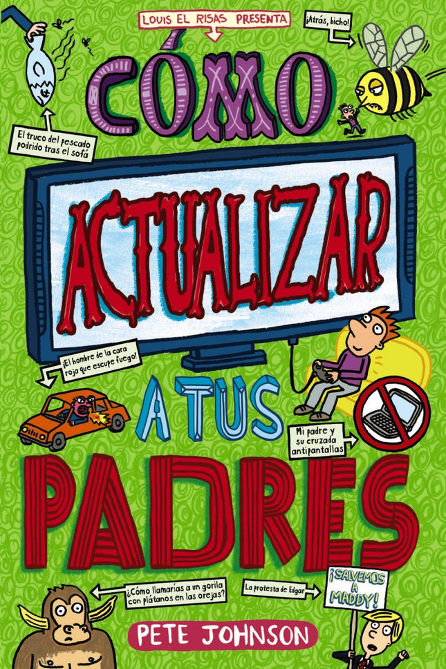 Libro Cómo Actualizar A Tus Padres: ¿Qué hacer si te quedas atrapado en un BUCLE ANTITECNOLOGÍA? Cuando los padres de Louis llegan a la conclusión de que pasa demasiado tiempo pegado a todo tipo de pantallas, se les ocurre la PEOR SOLUCIÓN de todas: PROHIBIRLE el ordenador, la tablet íy hasta el móvil!