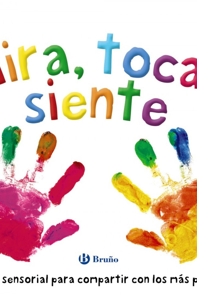 Libro Mira, Toca, Siente: Este libro, lleno de texturas, formas y colores, está especialmente diseñado para que lo compartáis tu bebé y tú. Cada una de las actividades que presenta estimula los sentidos del niño y lo invita a interactuar con las páginas, contigo y con el mundo que lo rodea.