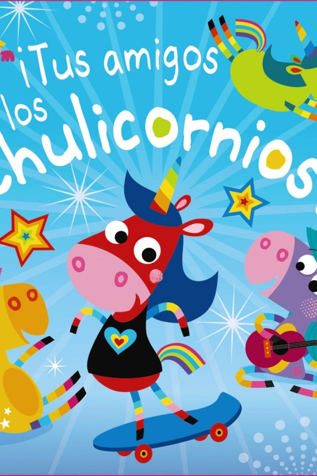 Libro ¡tus Amigos Los Chulicornios!: Un libro con ilustraciones alegres y coloridas y solapas que se despliegan para recrear escenas con los Chulicornios y hacer divertidas búsquedas. Se presenta en una práctica una caja que contiene el libro y los personajes para que los niños los puedan llevar siempre consigo.