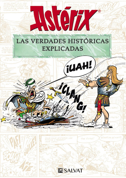 Libro Astérix. Las Verdades Históricas Explicadas: Sin pretensiones frente a los arqueólogos y a los historiadores, que hacen avanzar cada día las investigaciones, esta obra se propone detectar con humor los anacronismos, dislates e informaciones históricas, reales, inventadas o tergiversadas con humor por los autores de Astérix. ¿Se comían los galos tres jabalíes al día?
