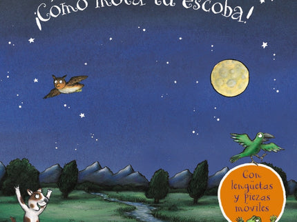 Libro ¡cómo Mola Tu Escoba! Minicuento: En la escoba de la bruja hay sitio para ella y su gata, sí, pero... ¿lo hay para un perro, un loro, una rana y...