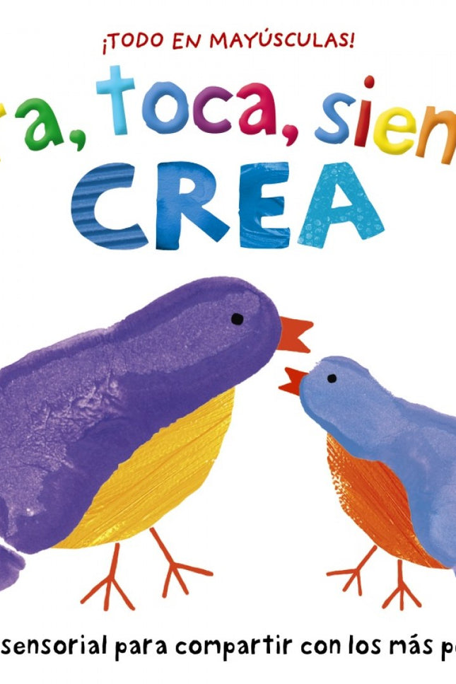 Mira, Toca, Siente. Crea