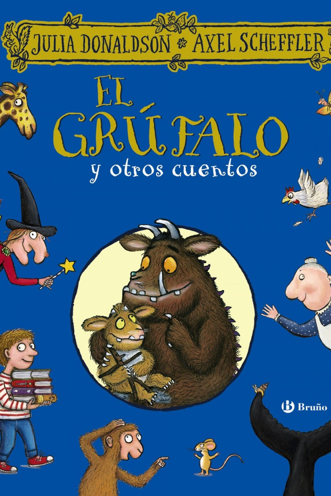 Libro El Grúfalo Y Otros Cuentos: Explora el bosque del grúfalo, ayuda a Monete a buscar a su mamá, entra en la casa más pequeña del mundo ¡y vive mil aventuras más con este maravilloso libro! Un fantástico recopilatorio que contiene las 8 mejores historias de los autores de El grúfalo.