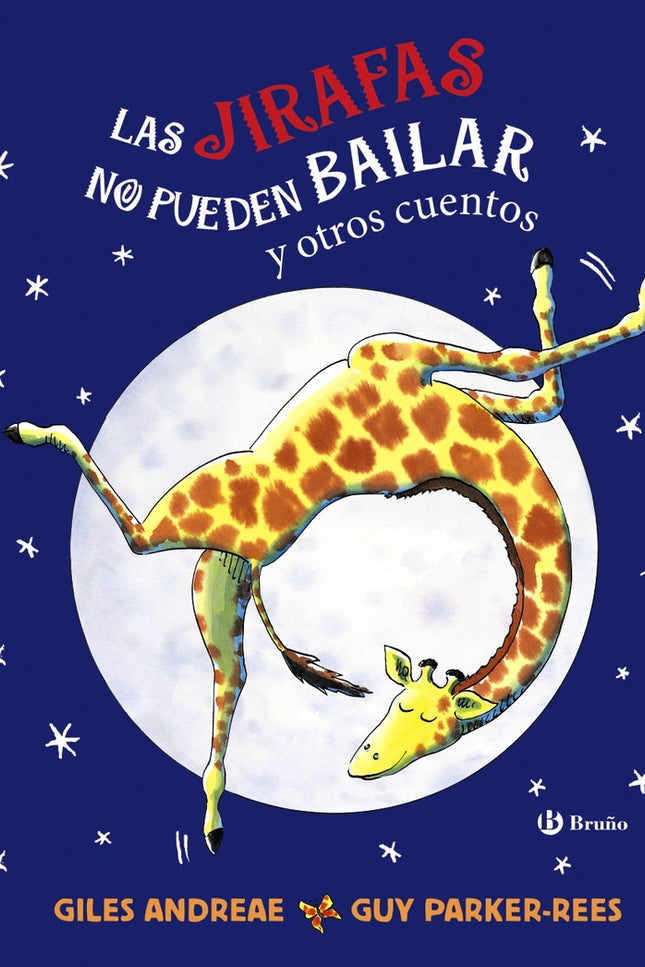 Las Jirafas No Pueden Bailar Y Otros Cuentos