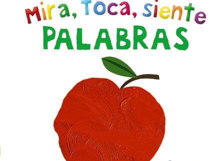 Mira, Toca, Siente. Palabras