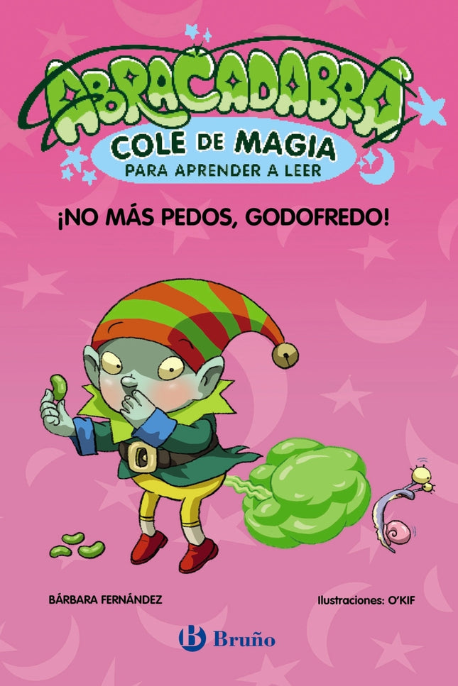 Abracadabra, Cole De Magia Para Aprender A Leer, 6. ¡no Más Pedos, Godofredo!