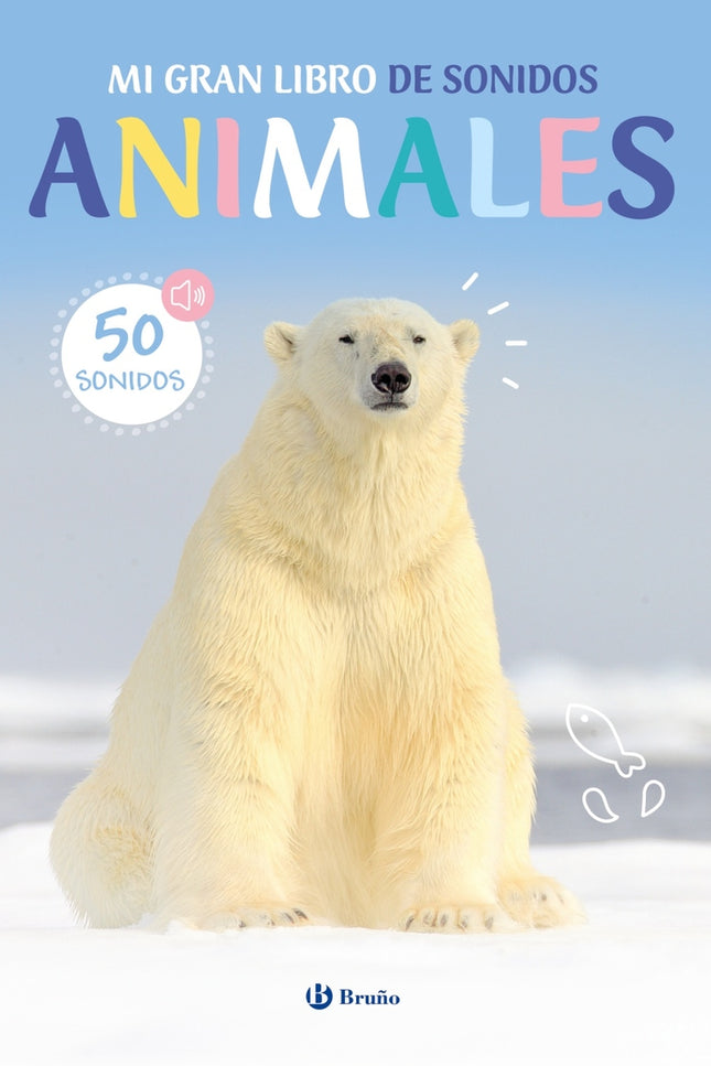 Mi Gran Libro De Sonidos. Animales