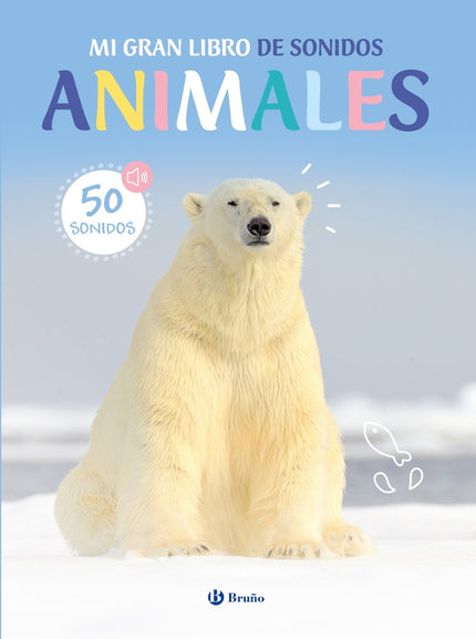 Mi Gran Libro De Sonidos. Animales