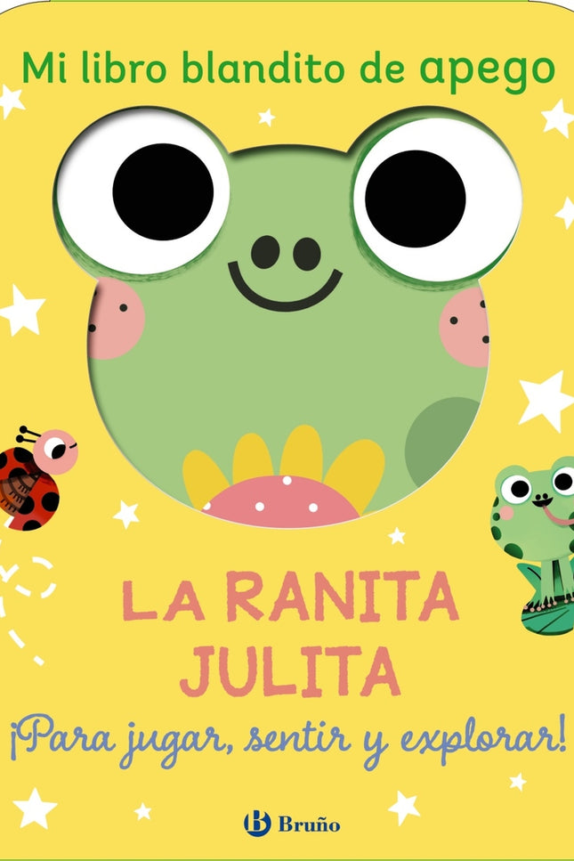 Mi Libro Blandito De Apego. La Ranita Julita