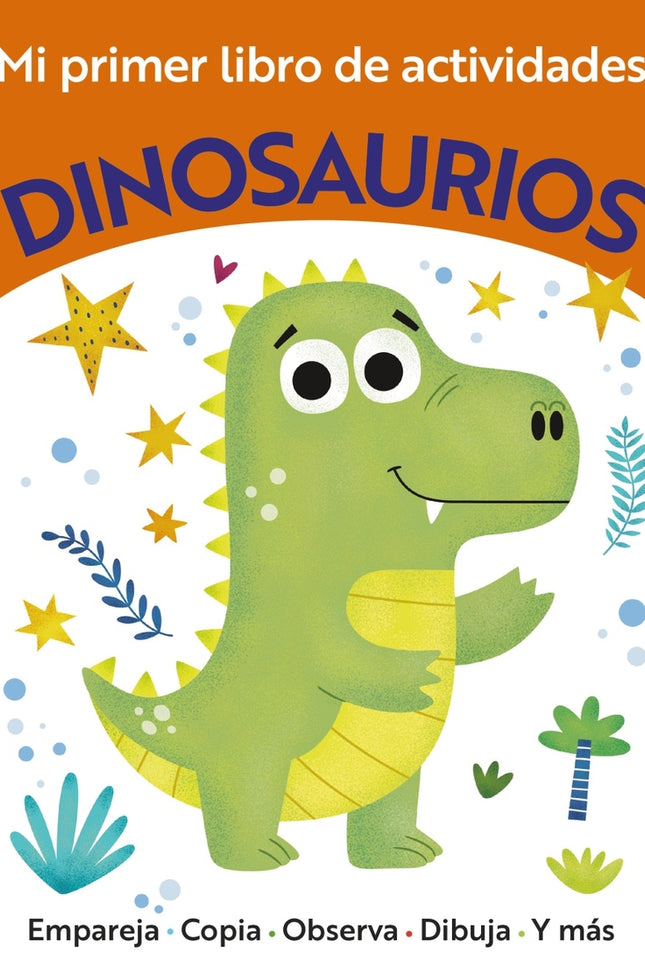 Mi Primer Libro De Actividades. Dinosaurios