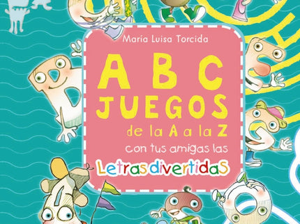 Abcjuegos De La A A La Z Con Tus Amigas Las Letras Divertidas