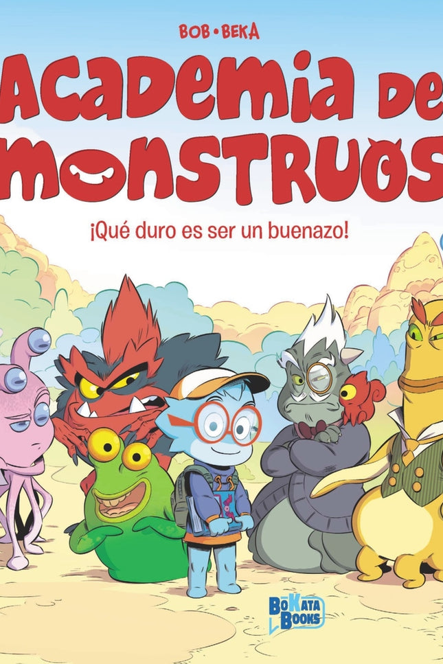 Academia De Monstruos, 1. ¡qué Duro Es Ser Un Buenazo!