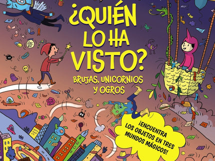 ¿quién Lo Ha Visto? Brujas, Unicornios Y Ogros