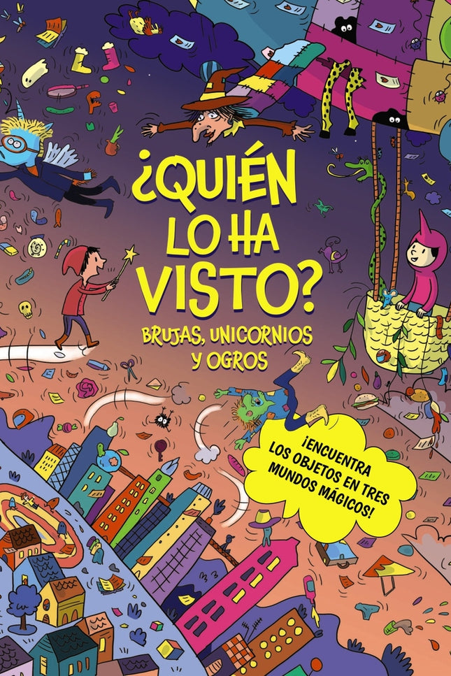 ¿quién Lo Ha Visto? Brujas, Unicornios Y Ogros