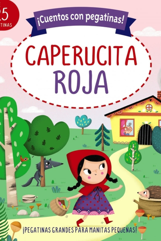 ¡cuentos Con Pegatinas! Caperucita Roja