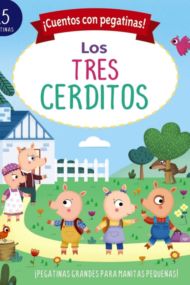 ¡cuentos Con Pegatinas! Los Tres Cerditos