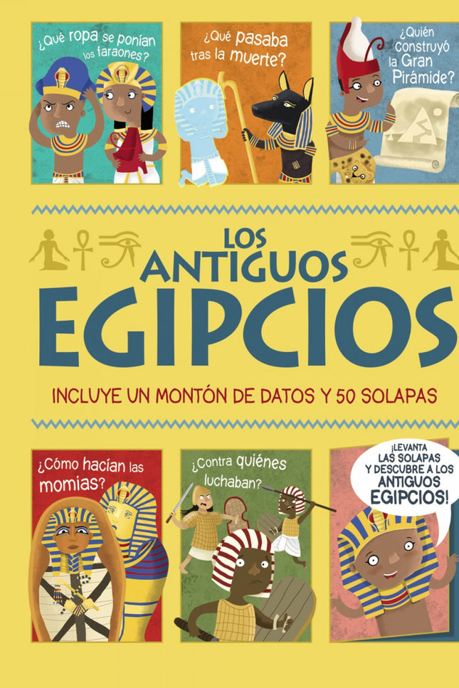Los Antiguos Egipcios. ¡un Libro Con Solapas!